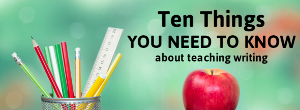关于写作教学你需要知道的10件事